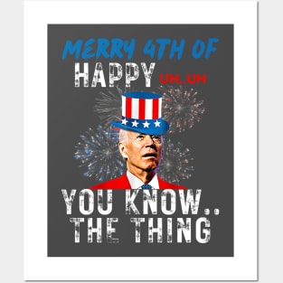 Funny Joe Biden Merry 4th Of You Know..The Thing 4th Of July Posters and Art